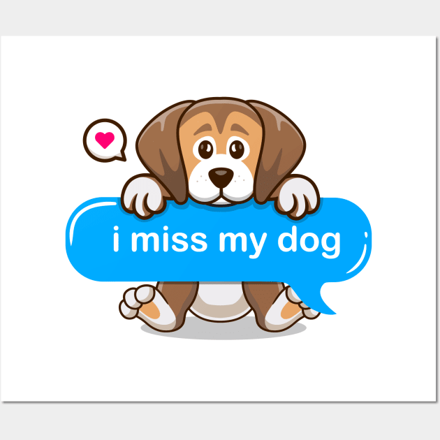 life without dogs i dont think so, i miss my dog in text imessage style Wall Art by Qprinty